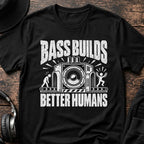 Bass Builds Better Humans Ed.10 DnB T-Shirt