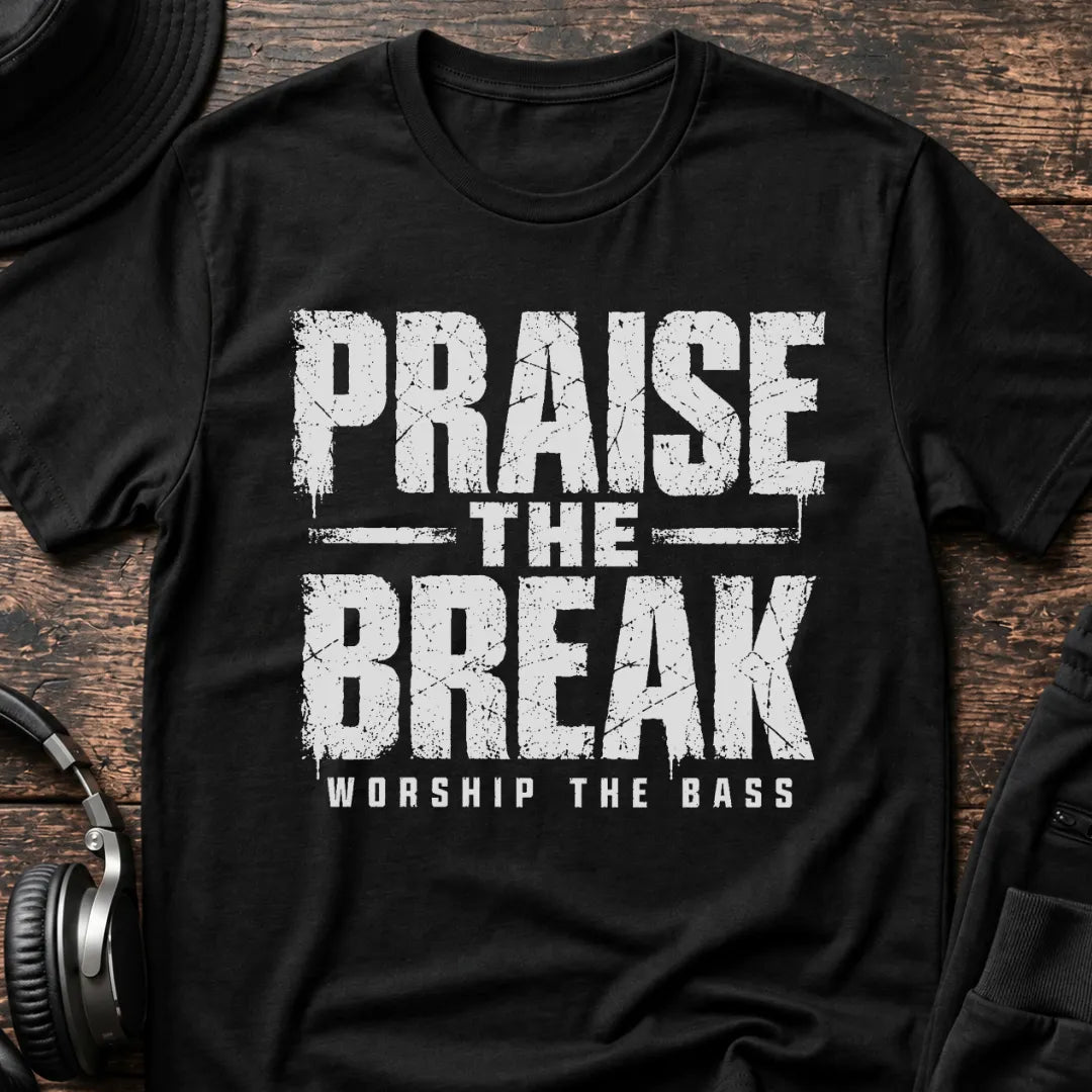Praise The Break DnB T-Shirt