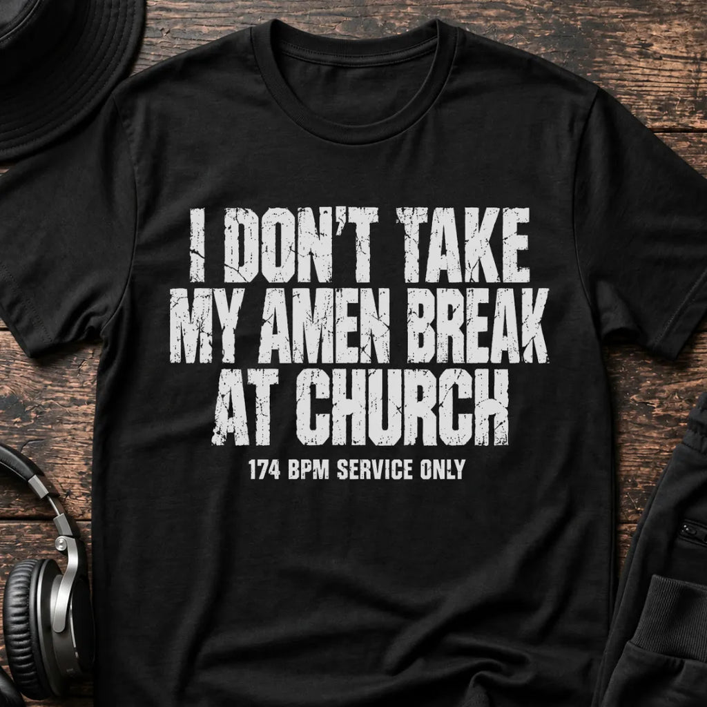 At Church Amen Break T-Shirt