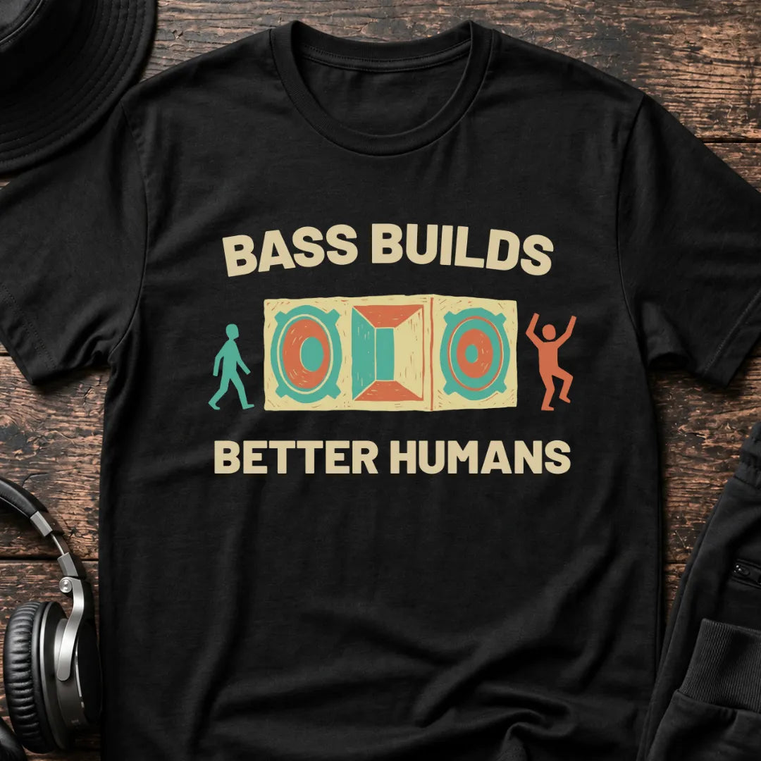 Bass Builds Better Humans Ed.09 DnB T-Shirt