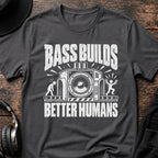 Bass Builds Better Humans Ed.10 DnB T-Shirt
