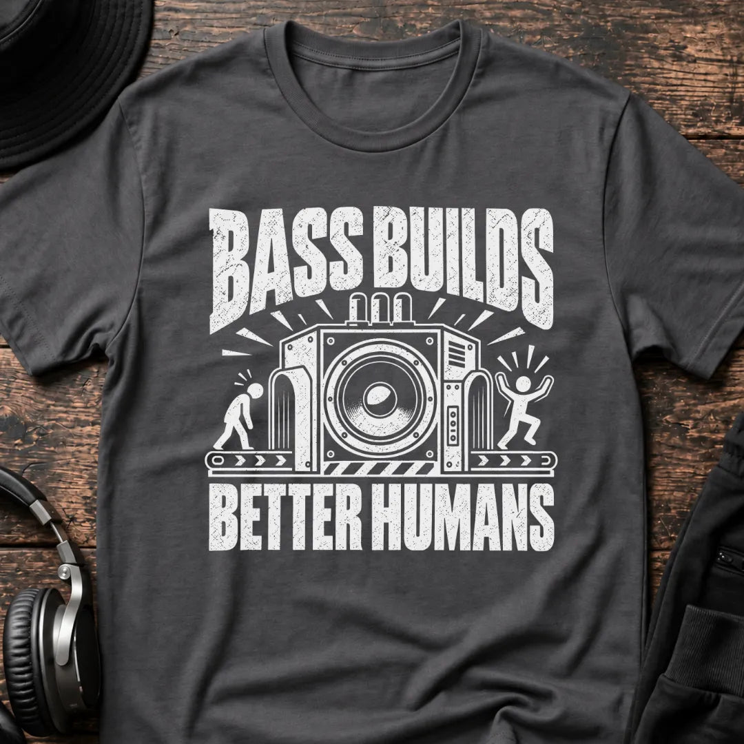 Bass Builds Better Humans Ed.10 DnB T-Shirt