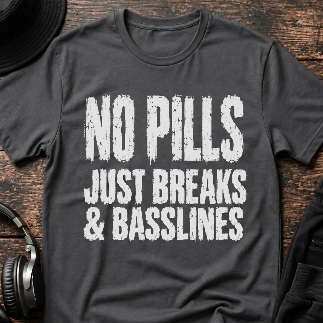 No Pills Just Breaks DnB T-Shirt