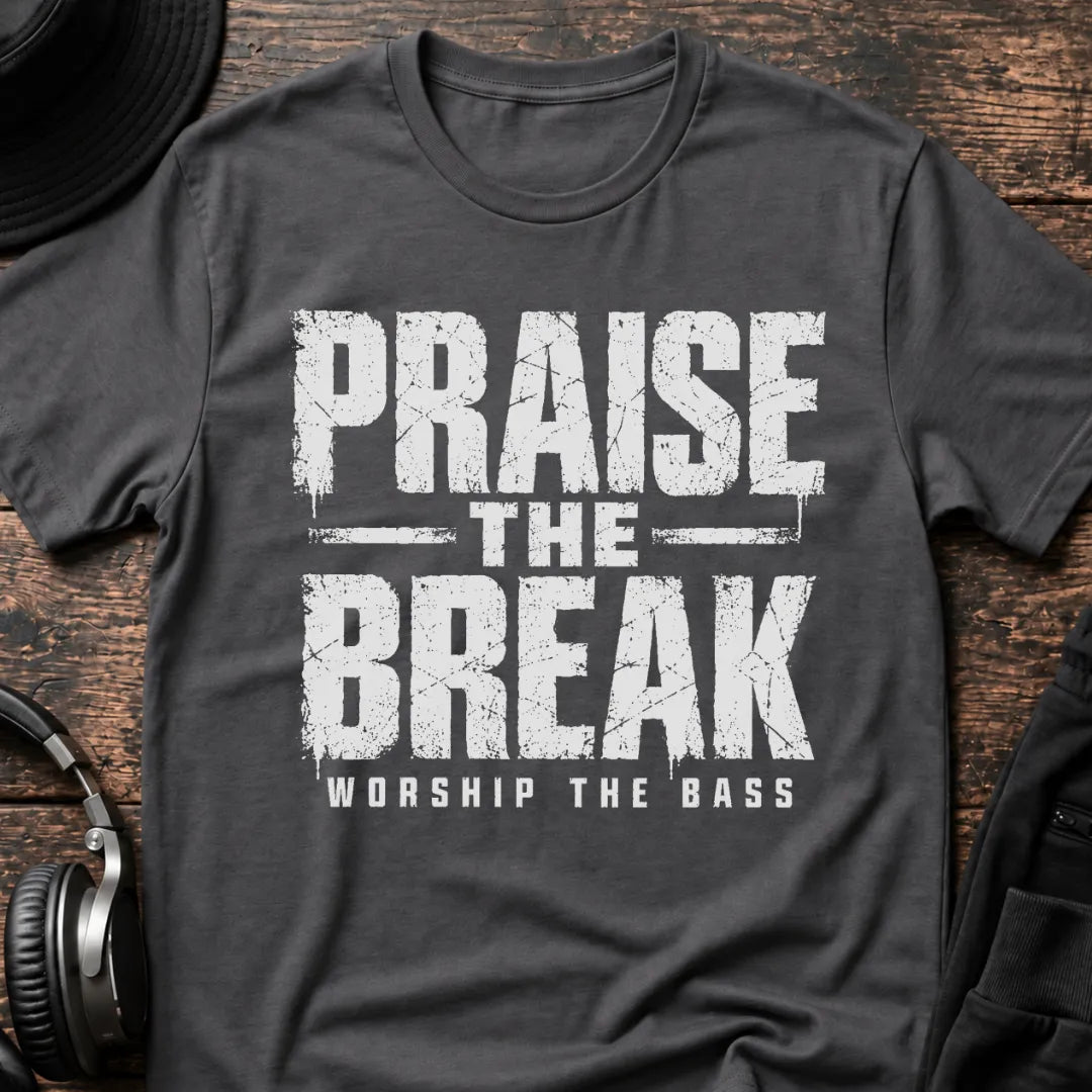 Praise The Break DnB T-Shirt