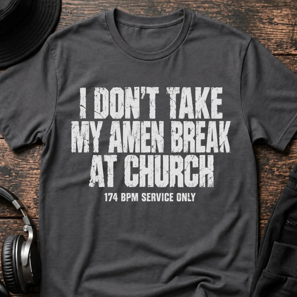 At Church Amen Break T-Shirt