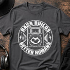 Bass Builds Better Humans Ed.04 DnB T-Shirt