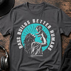 Bass Builds Better Humans Ed.05 DnB T-Shirt