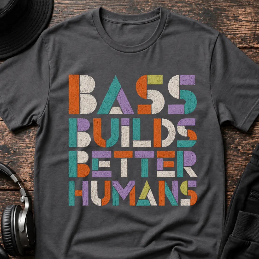 Bass Builds Better Humans Ed.06 DnB T-Shirt