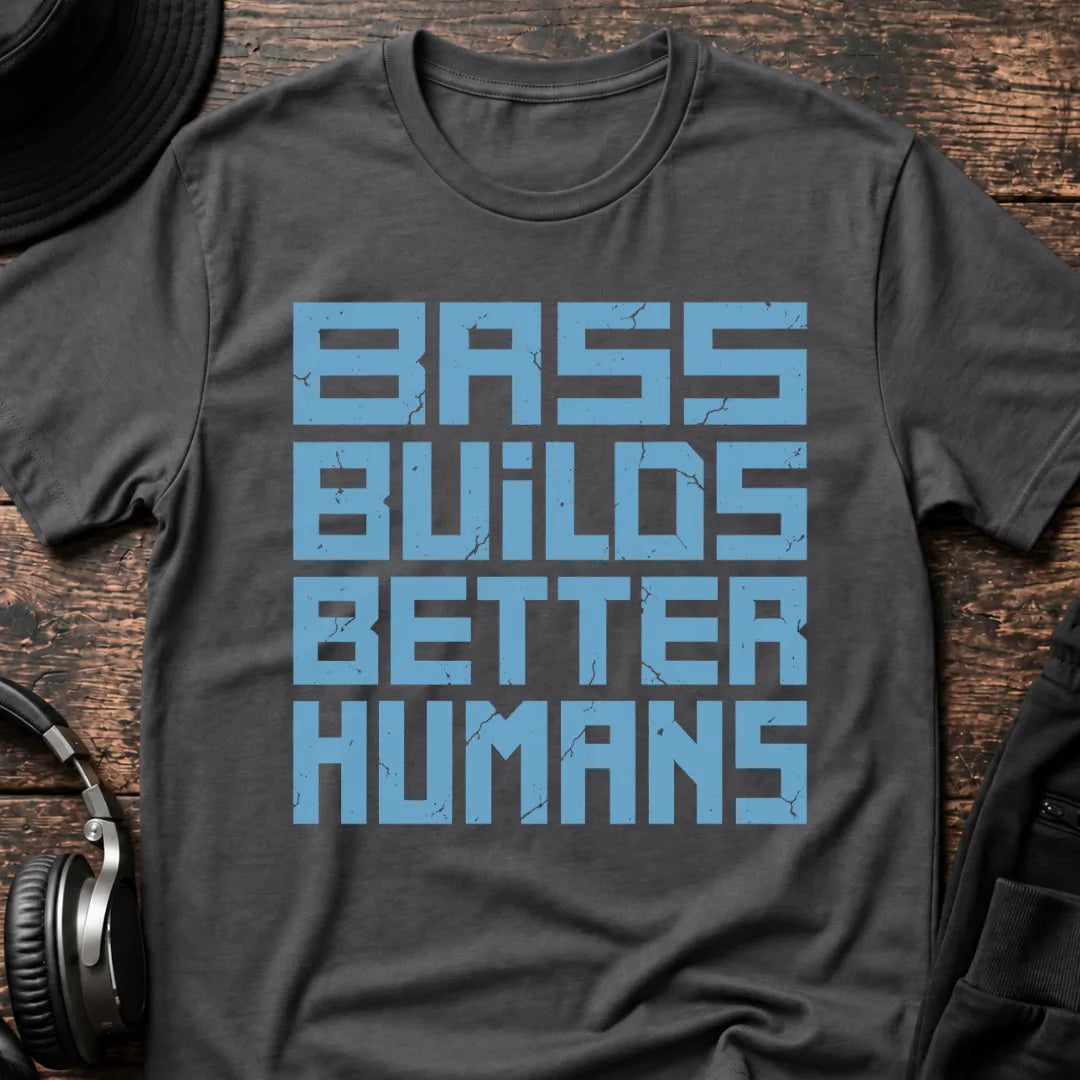 Bass Builds Better Humans Ed.07 DnB T-Shirt