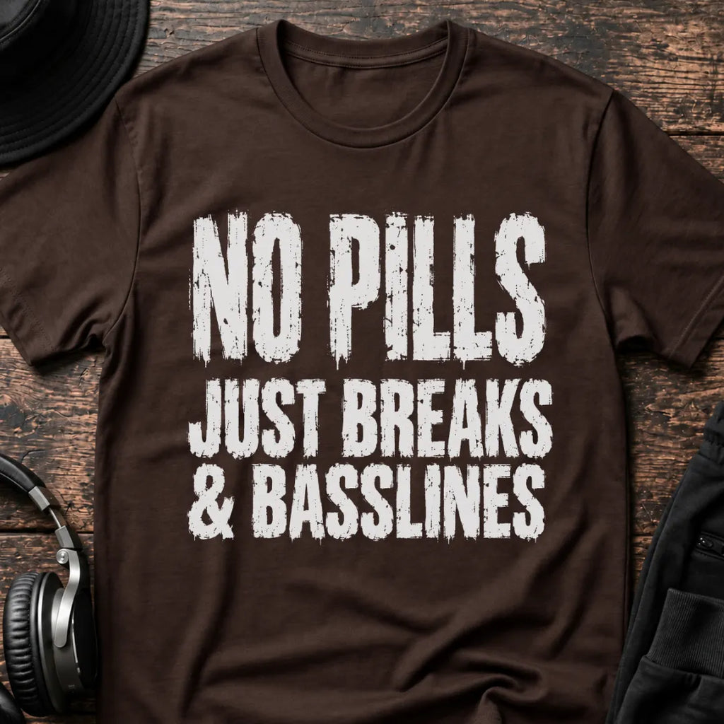 No Pills Just Breaks DnB T-Shirt