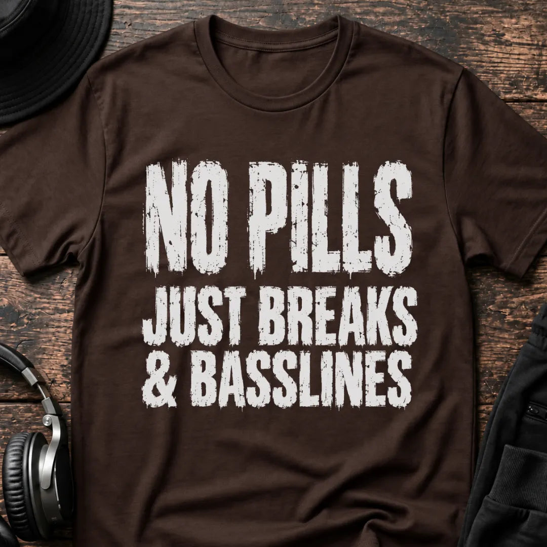 No Pills Just Breaks DnB T-Shirt