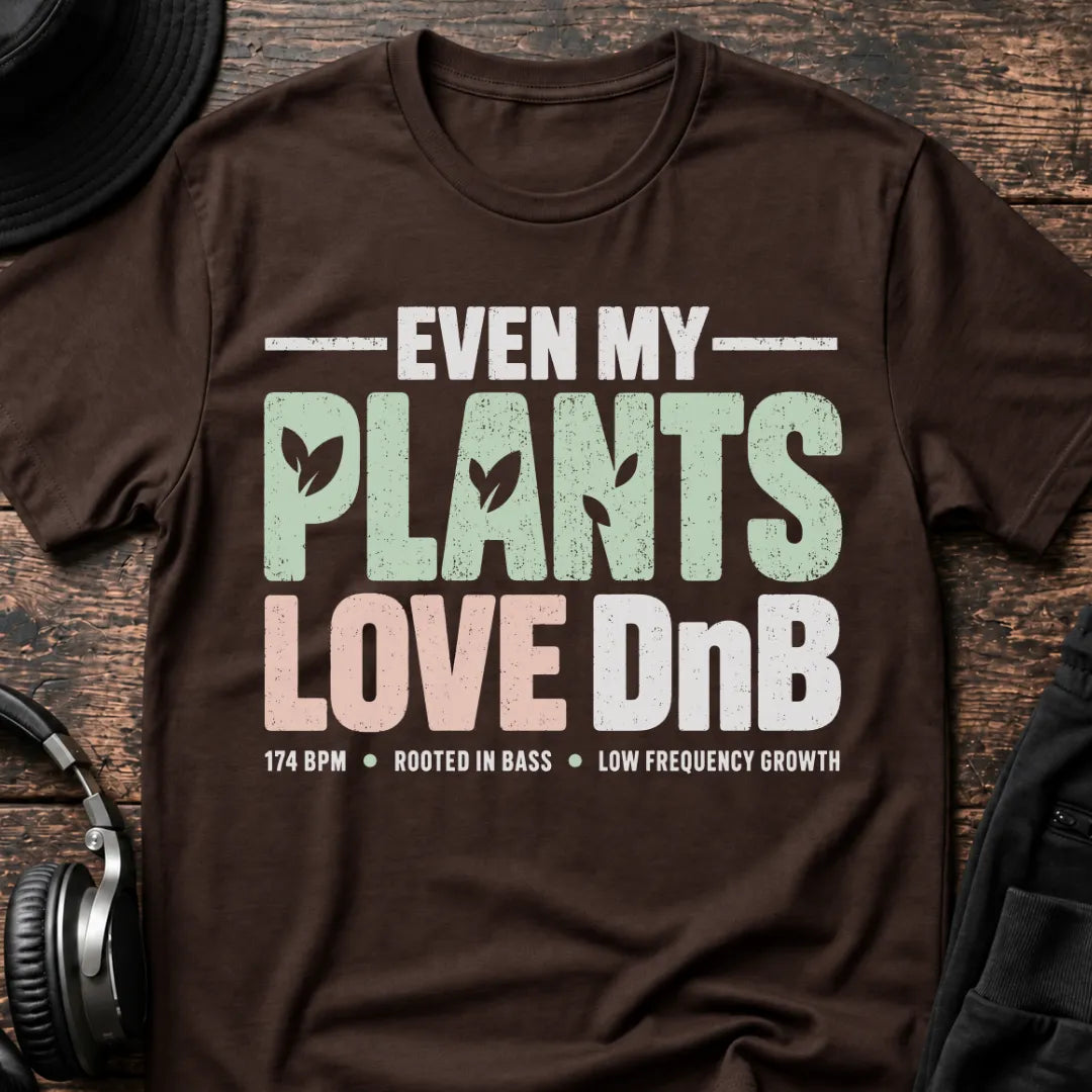 Plants Love DnB T-Shirt
