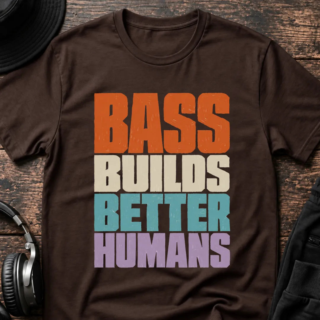Bass Builds Better Humans Ed.08 DnB T-Shirt