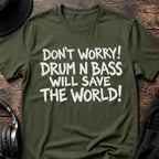 Drum & Bass Saves The World DnB T-Shirt