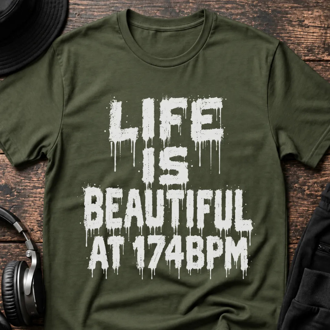Life Is Beautiful 174 BPM DnB T-Shirt