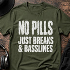 No Pills Just Breaks DnB T-Shirt