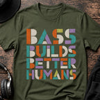 Bass Builds Better Humans Ed.06 DnB T-Shirt