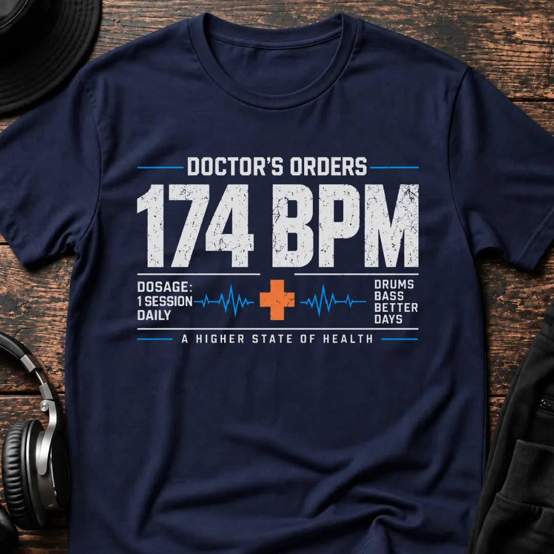 Doctor's Orders 174 BPM DnB T-Shirt