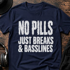 No Pills Just Breaks DnB T-Shirt