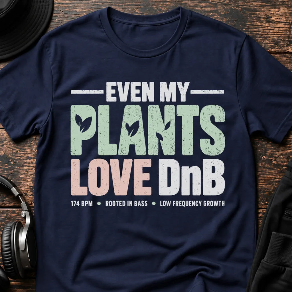 Plants Love DnB T-Shirt