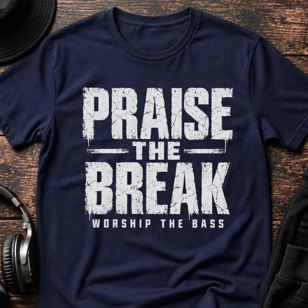 Praise The Break DnB T-Shirt