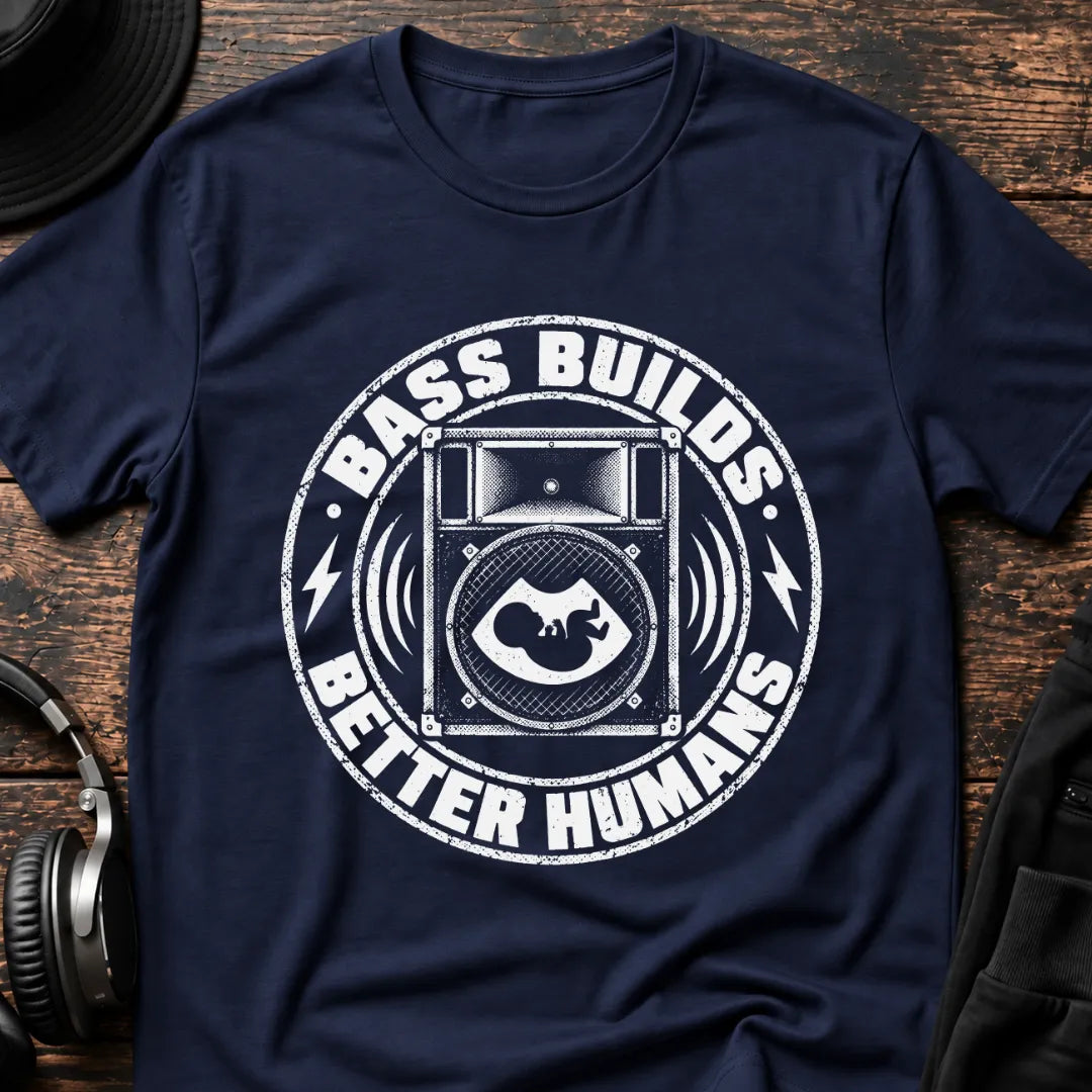 Bass Builds Better Humans Ed.04 DnB T-Shirt
