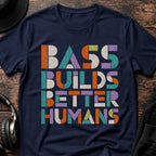 Bass Builds Better Humans Ed.06 DnB T-Shirt