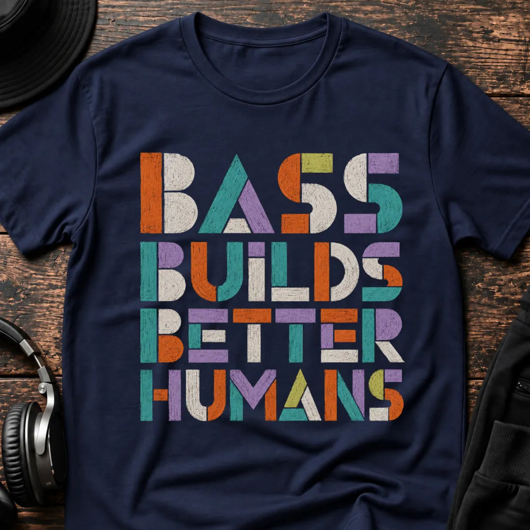 Bass Builds Better Humans Ed.06 DnB T-Shirt
