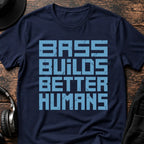 Bass Builds Better Humans Ed.07 DnB T-Shirt