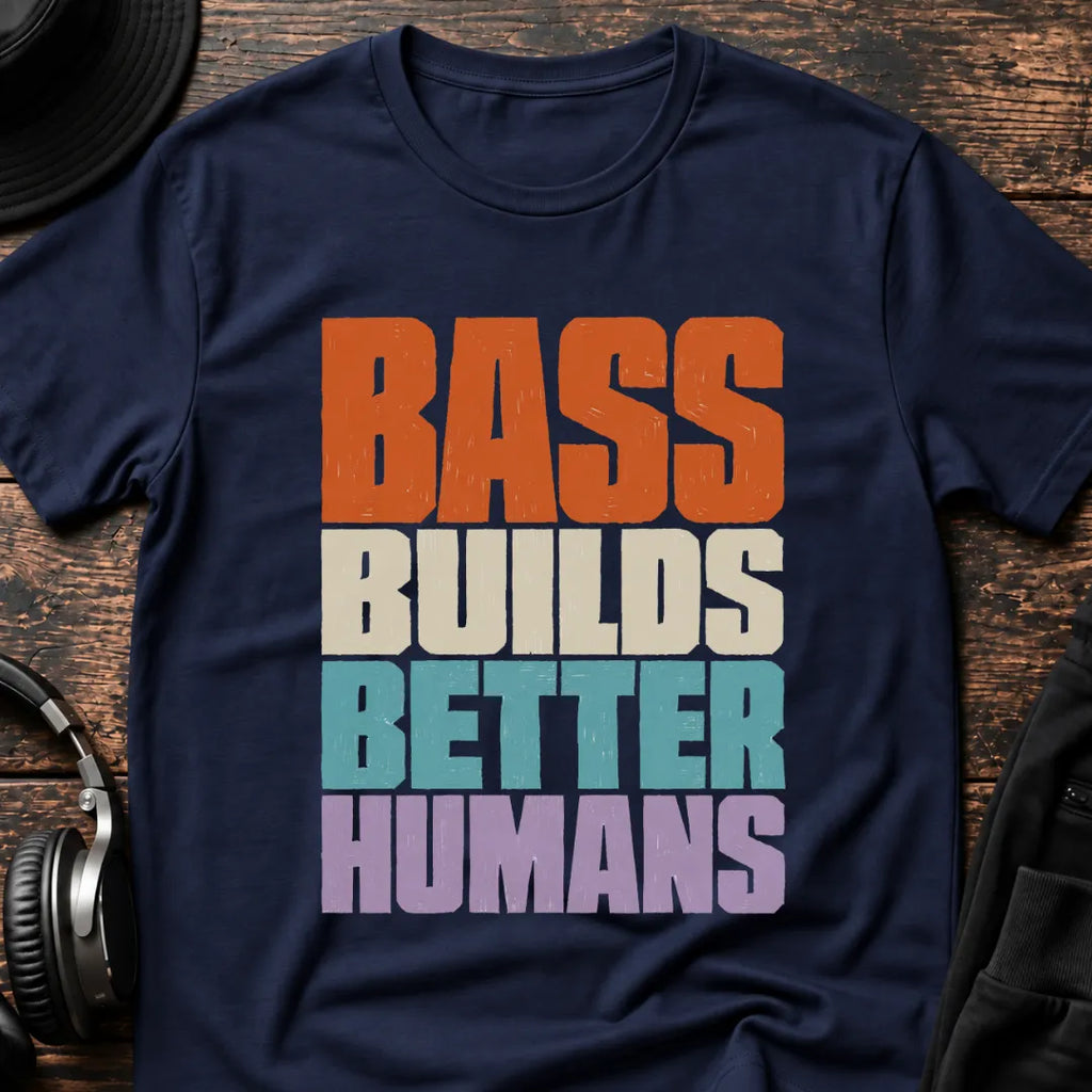 Bass Builds Better Humans Ed.08 DnB T-Shirt