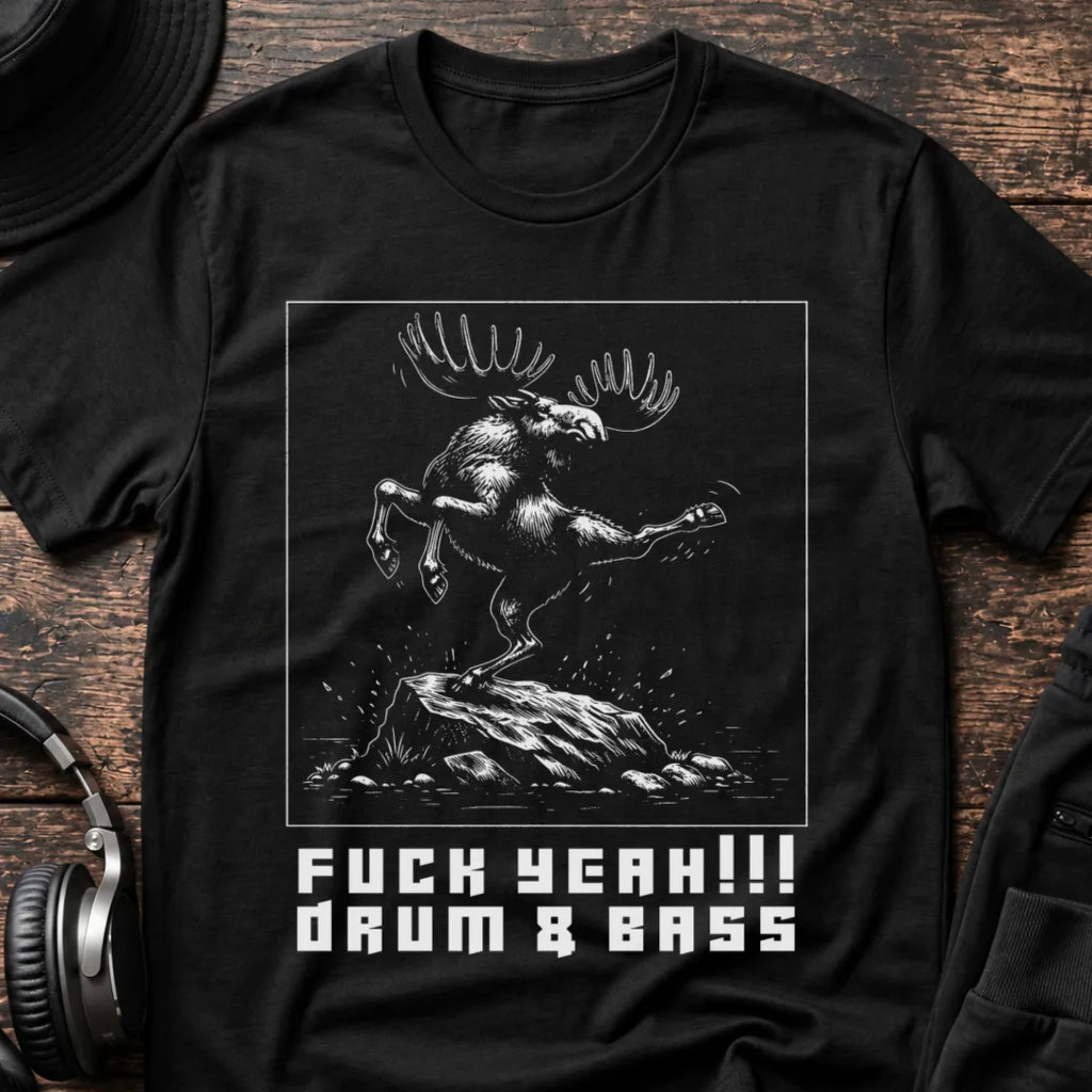 Fuck Yeah DnB T-Shirt flat lay by QUASIKERN