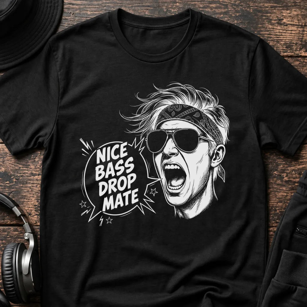 Nice Bass Drop Mate DnB T-Shirt flat lay by QUASIKERN