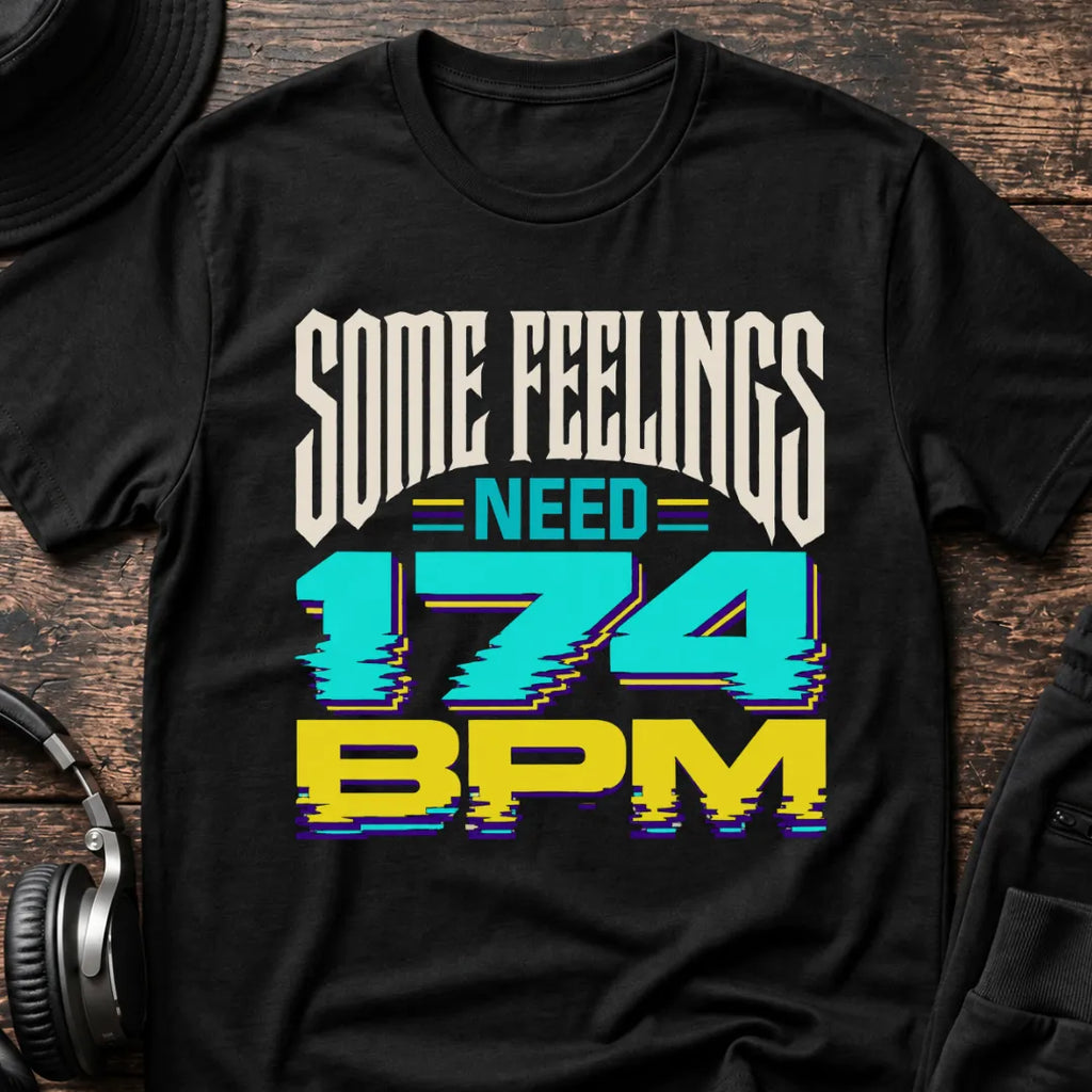 Some Feelings Need 174 BPM DnB T-Shirt flat lay by QUASIKERN