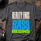 Reality Ends Where Bass Begins DnB T-Shirt flat lay by QUASIKERN