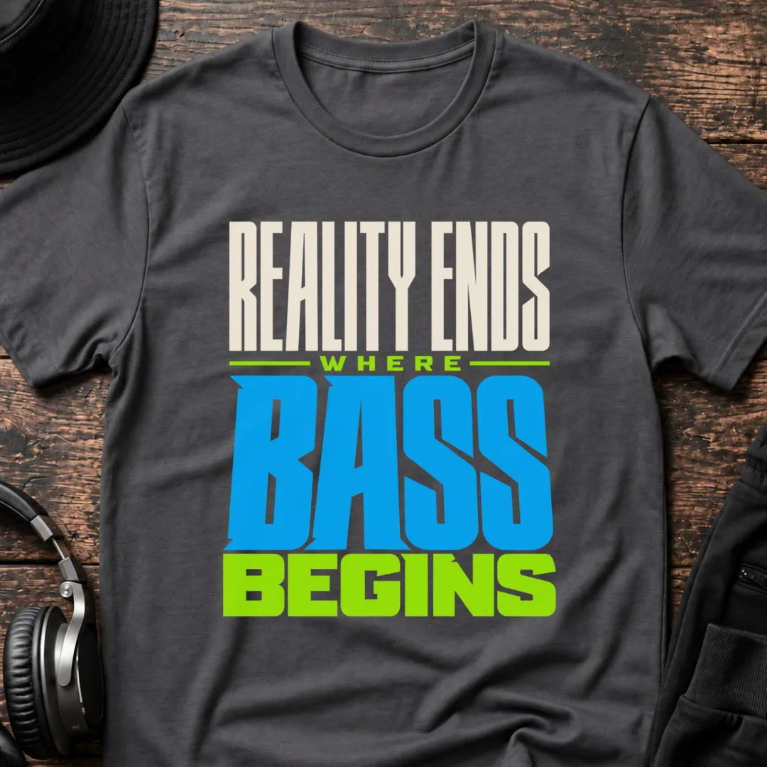 Reality Ends Where Bass Begins DnB T-Shirt flat lay by QUASIKERN