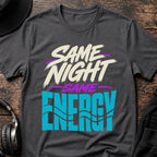Same Night Same Energy Rave T-Shirt flat lay by QUASIKERN