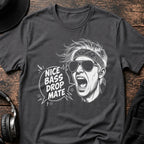 Nice Bass Drop Mate DnB T-Shirt flat lay by QUASIKERN