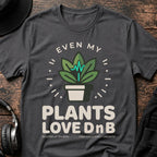 Even My Plants Love DnB T-Shirt flat lay by QUASIKERN