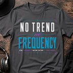No Trend Just Frequency DnB T-Shirt flat lay by QUASIKERN
