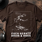 Fuck Yeah DnB T-Shirt flat lay by QUASIKERN