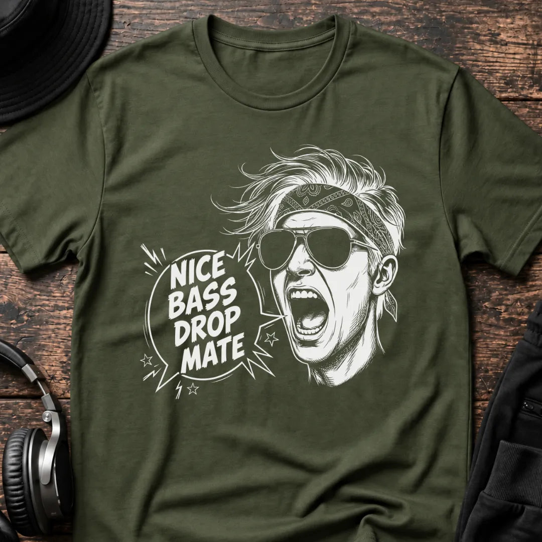 Nice Bass Drop Mate DnB T-Shirt flat lay by QUASIKERN
