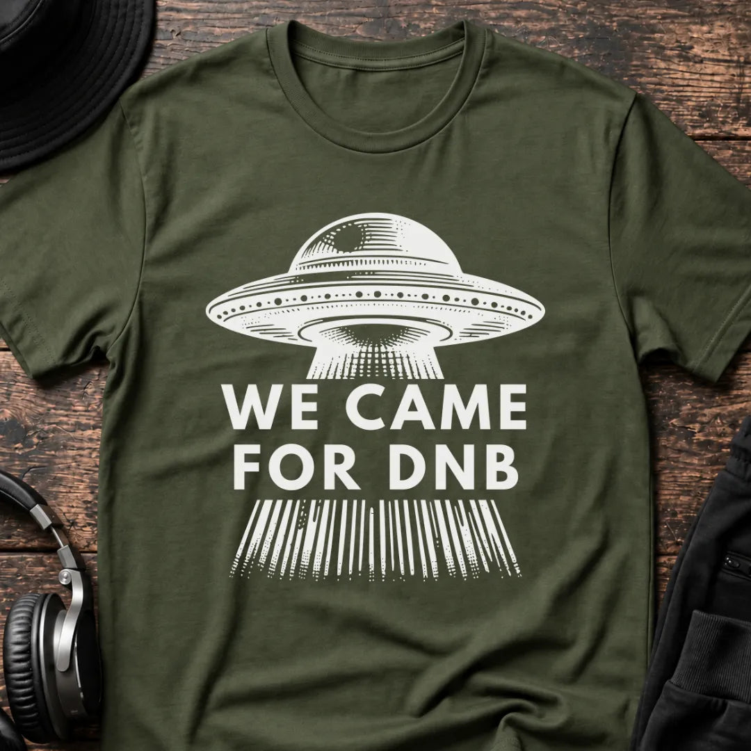 We Came for DnB T-Shirt flat lay by QUASIKERN