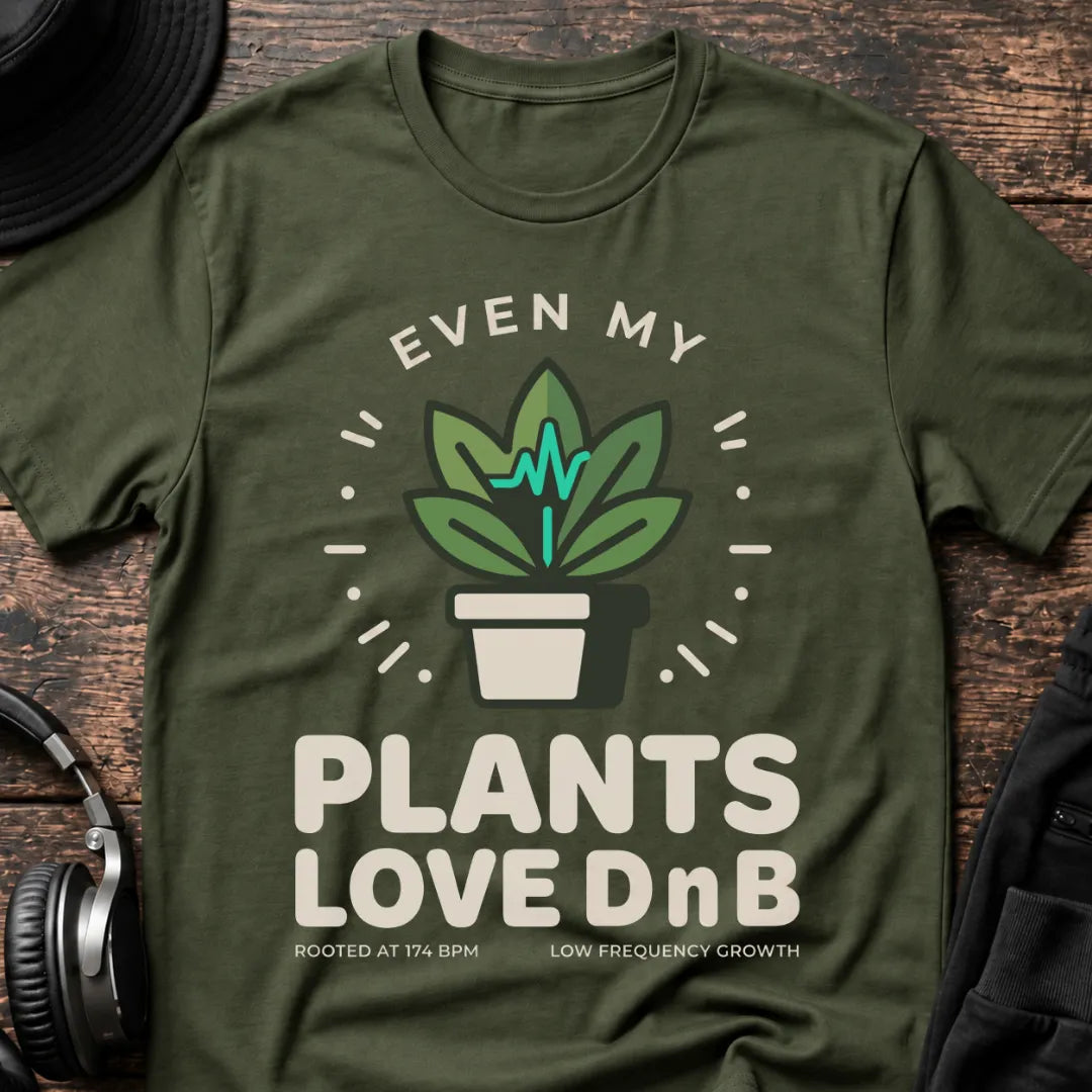 Even My Plants Love DnB T-Shirt flat lay by QUASIKERN