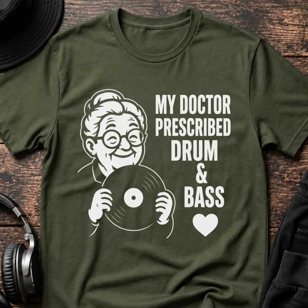 My Doctor Prescribed DnB T-Shirt flat lay by QUASIKERN