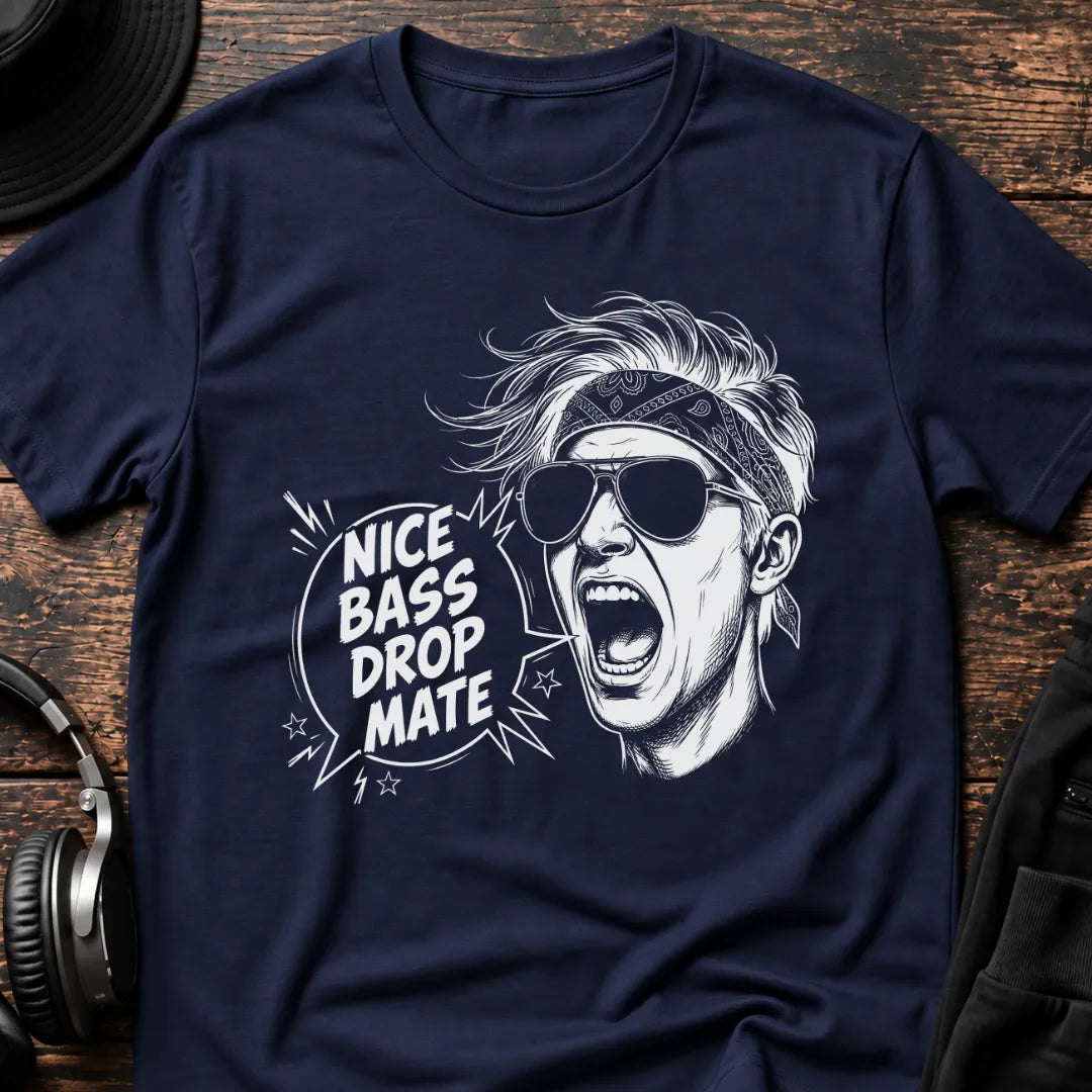 Nice Bass Drop Mate DnB T-Shirt flat lay by QUASIKERN