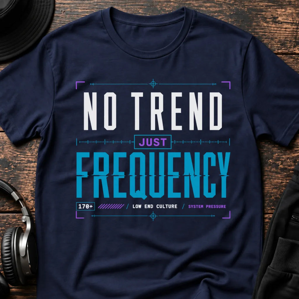 No Trend Just Frequency DnB T-Shirt flat lay by QUASIKERN