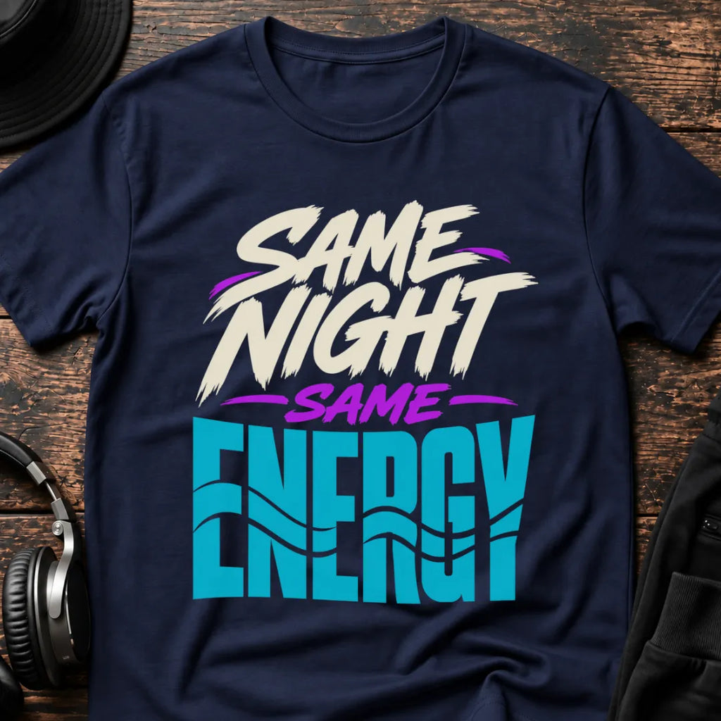 Same Night Same Energy Rave T-Shirt flat lay by QUASIKERN