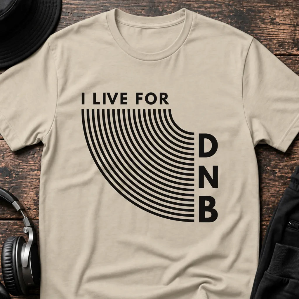 I Live For DnB T-Shirt flat lay by QUASIKERN