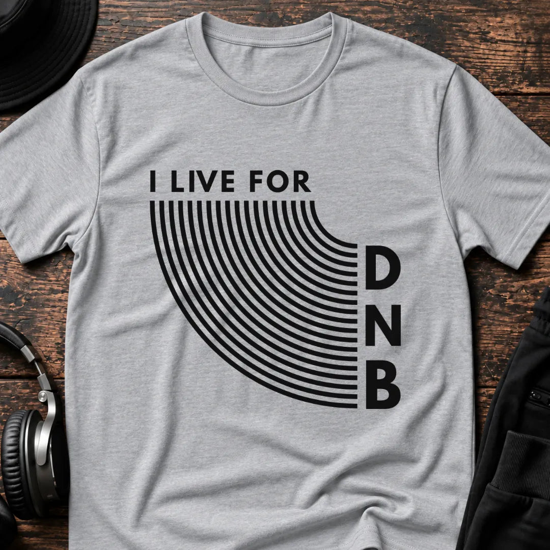 I Live For DnB T-Shirt flat lay by QUASIKERN